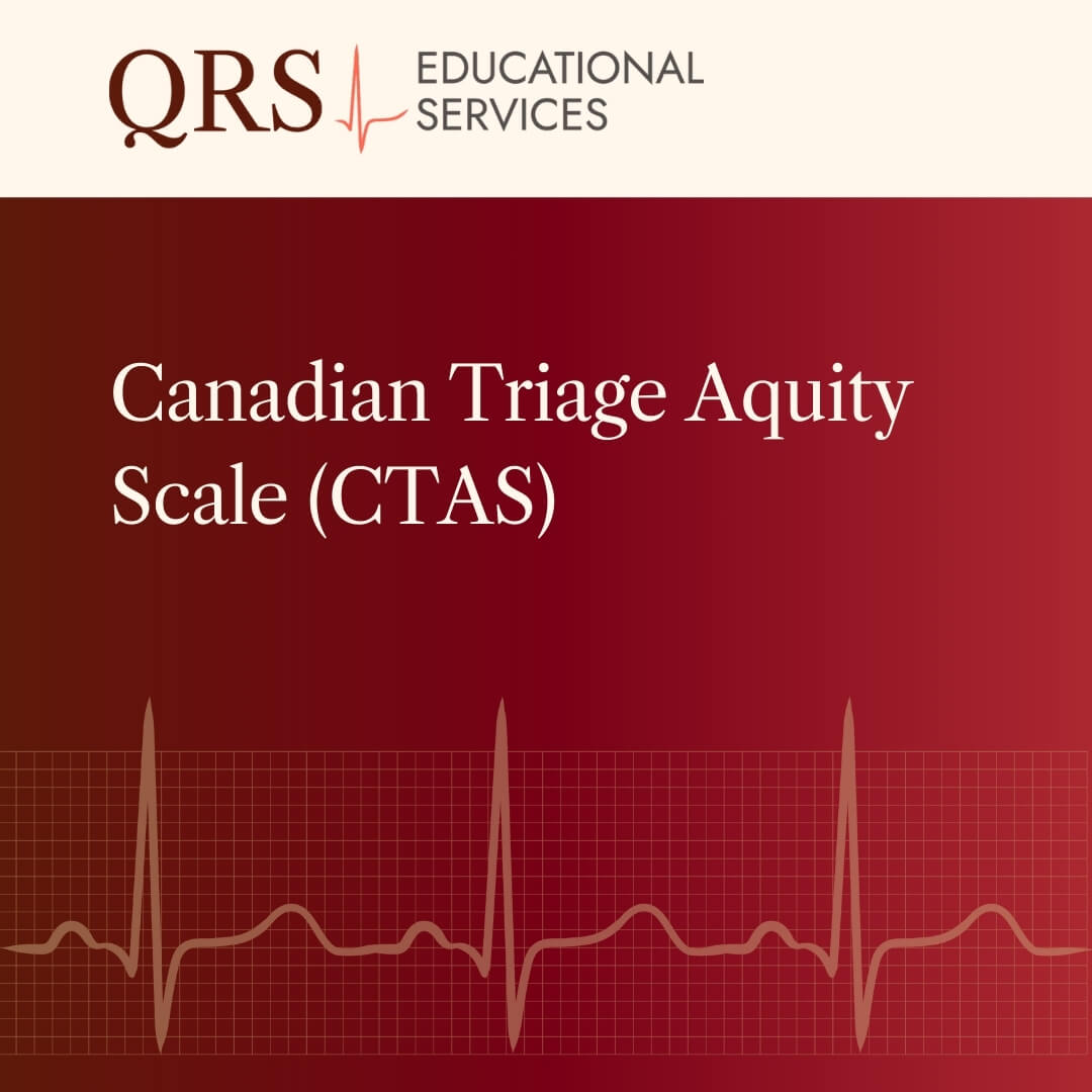 QRS Educational Services Canadian Triage Aquity Scale CTAS Course